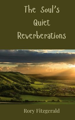 The Soul's Quiet Reverberations