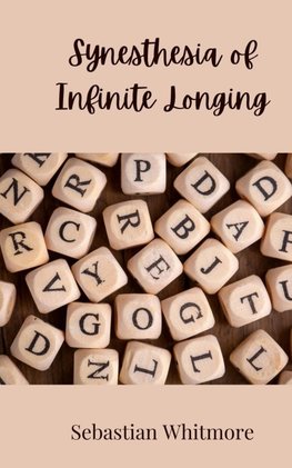 Synesthesia of Infinite Longing