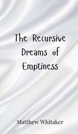 The Recursive Dreams of Emptiness