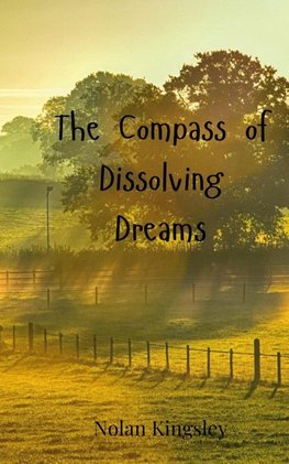The Compass of Dissolving Dreams