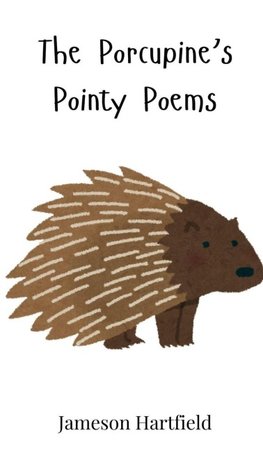 The Porcupine's Pointy Poems