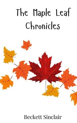 The Maple Leaf Chronicles