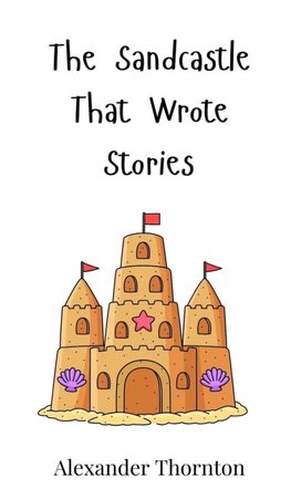 The Sandcastle That Wrote Stories