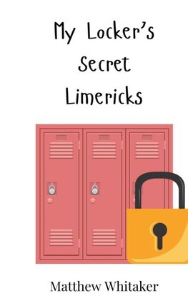 My Locker's Secret Limericks