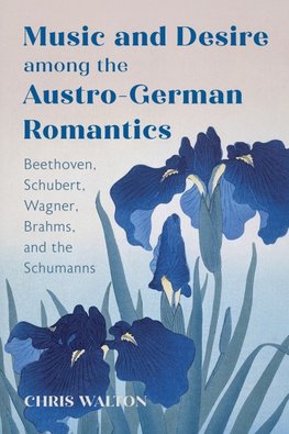 Music and Desire among the Austro-German Romantics