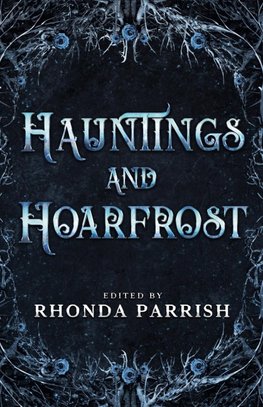 Hauntings and Hoarfrost