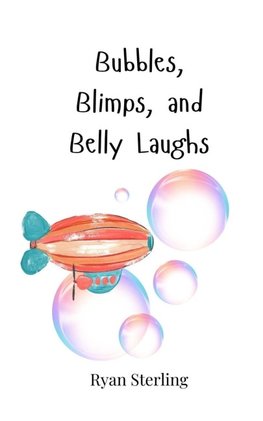 Bubbles, Blimps, and Belly Laughs