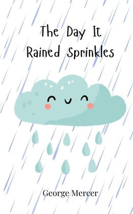 The Day It Rained Sprinkles