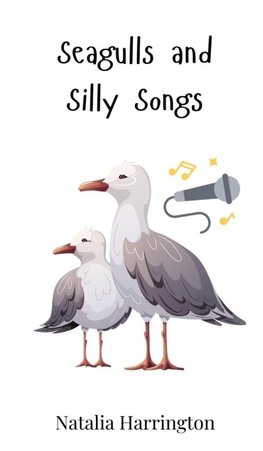 Seagulls and Silly Songs