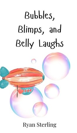Bubbles, Blimps, and Belly Laughs