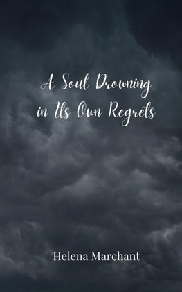 A Soul Drowning in Its Own Regrets