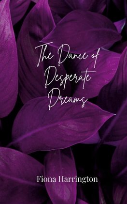 The Dance of Desperate Dreams