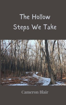 The Hollow Steps We Take