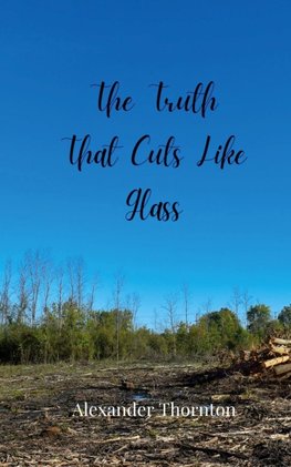 The Truth That Cuts Like Glass