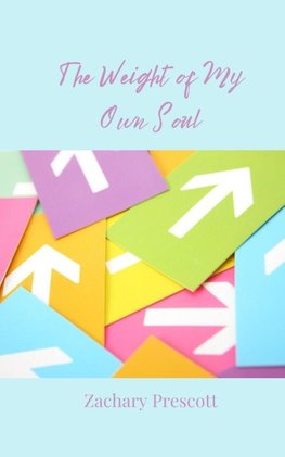 The Weight of My Own Soul