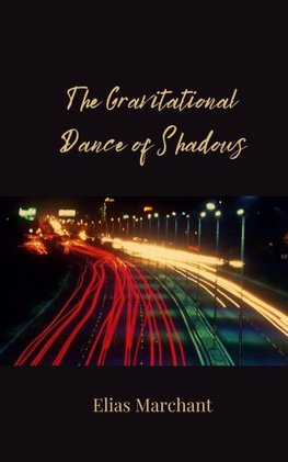The Gravitational Dance of Shadows