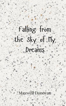 Falling from the Sky of My Dreams