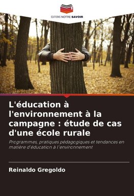 L'éducation à l'environnement à la campagne : étude de cas d'une école rurale