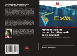 Méthodologie de recherche : diagnostic socio-criminel