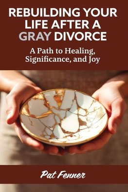 ReBuilding Your Life After a Gray Divorce