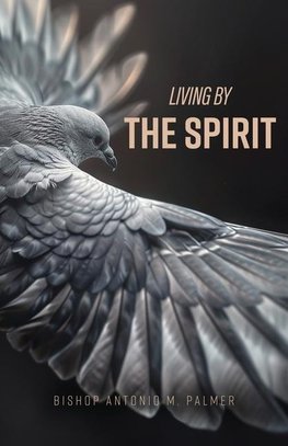 Living By The Spirit