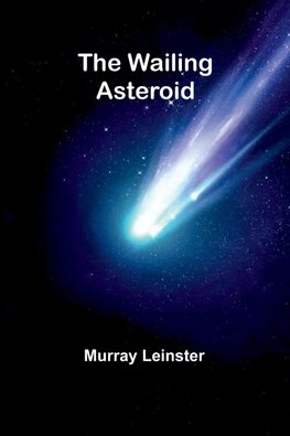 The Wailing Asteroid