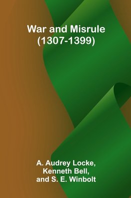 War and Misrule (1307-1399)