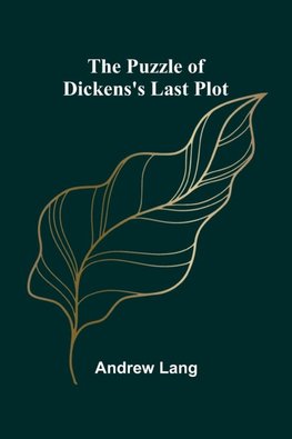 The Puzzle of Dickens's Last Plot