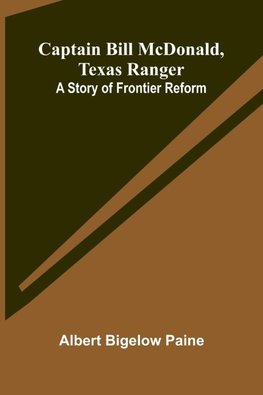 Captain Bill McDonald, Texas Ranger