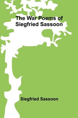 The War Poems of Siegfried Sassoon