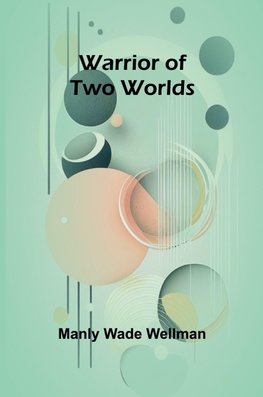 Warrior of Two Worlds