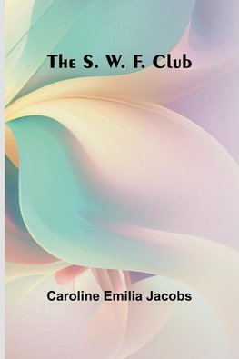 The S. W. F. Club