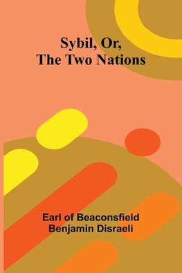 Sybil, Or, The Two Nations