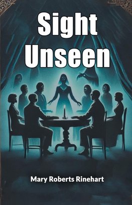 Sight Unseen