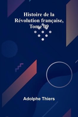 Histoire de la Révolution française, Tome 09