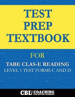 Test Prep Textbook for TABE CLAS-E Reading  Level 1 Test-Forms C and D
