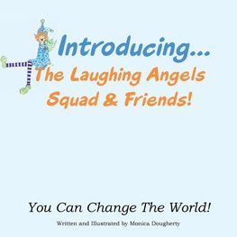 Introducing... The Laughing Angels Squad & Friends!