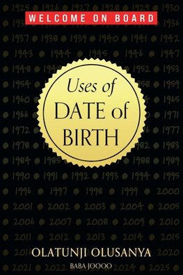 USES OF DATE OF BIRTH