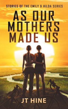 As Our Mothers Made Us