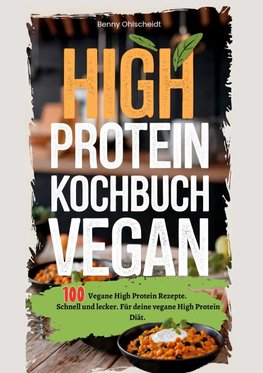 High Protein Kochbuch Vegan-100 Rezepte