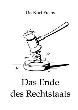 Das Ende des Rechtstaats