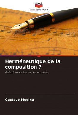 Herméneutique de la composition ?