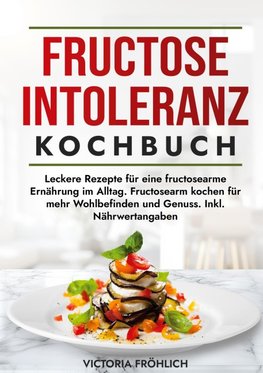 Fructoseintoleranz Kochbuch