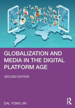 Globalization and Media in the Digital Platform Age