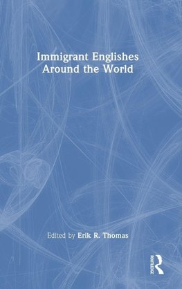 Immigrant Englishes Around the World