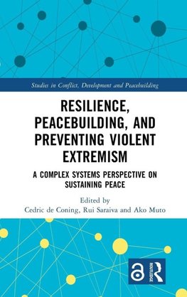 Resilience, Peacebuilding, and Preventing Violent Extremism