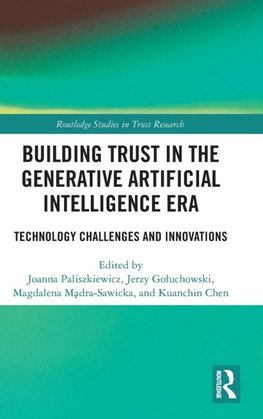 Building Trust in the Generative Artificial Intelligence Era