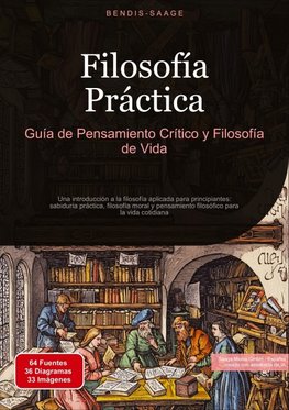 Filosofía Práctica: Guía de Pensamiento Crítico y Filosofía de Vida