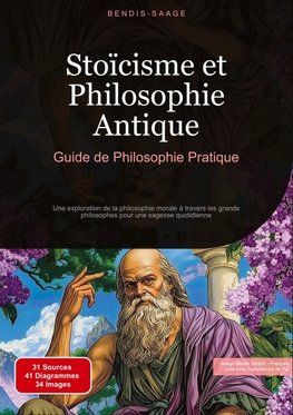 Stoïcisme et Philosophie Antique: Guide de Philosophie Pratique