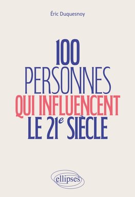 100 personnes qui influencent le 21e siècle